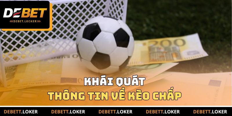 Khái quát thông tin về ý nghĩa kèo chấp